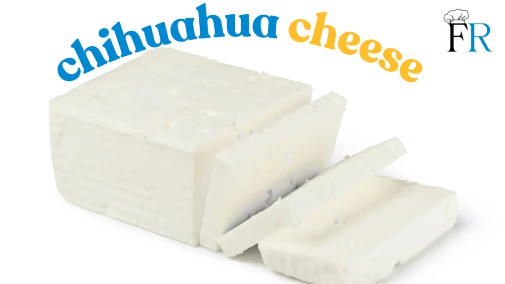 Chihuahua cheese